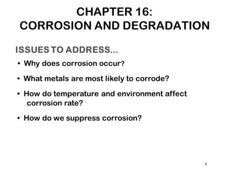 CHAPTER 16: CORROSION AND DEGRADATION