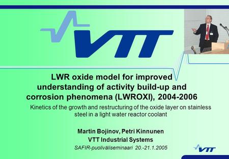 LWR oxide model for improved understanding of activity build-up and corrosion phenomena (LWROXI), 2004-2006 Kinetics of the growth and restructuring of.