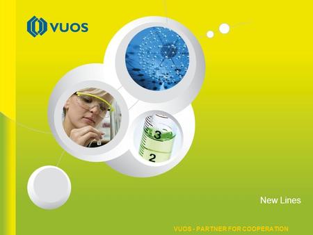 New Lines VUOS - PARTNER FOR COOPERATION. 2 2 Production Unit – Multipurpose Plant Total production capacity - 52x glass-lined and 16 stainless steel.