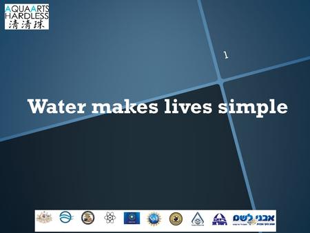 Water makes lives simple 1. Product Sharing Whole house filter Product of Israel 2.