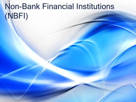 Non-Bank Financial Institutions (NBFI)