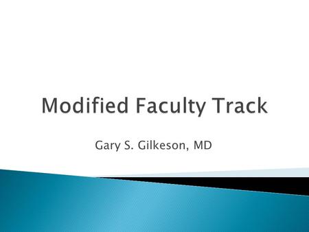 Gary S. Gilkeson, MD.  5 Faculty Affairs & Development Associate Deans  Additional members from research(Crosson), education(Deas), and administrative.