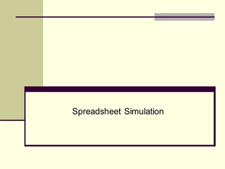 Spreadsheet Simulation