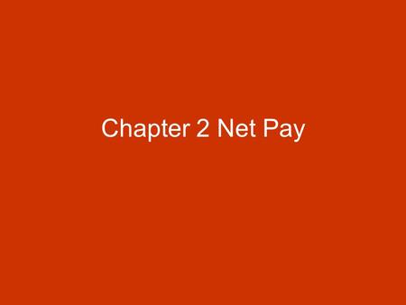 Chapter 2 Net Pay.