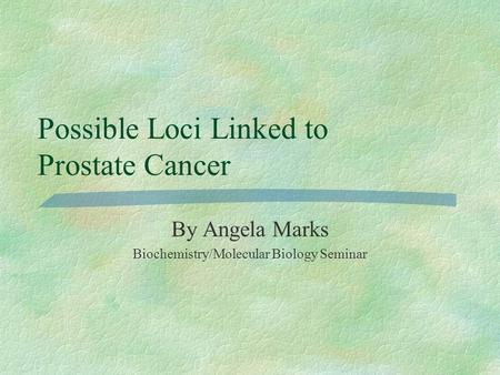Possible Loci Linked to Prostate Cancer