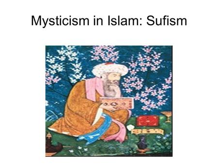 Mysticism in Islam: Sufism