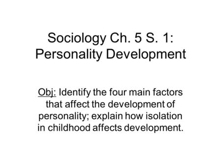 Sociology Ch. 5 S. 1: Personality Development