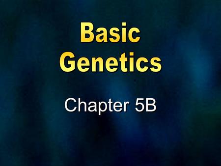 Chapter 5B Gregor Mendel Famous pea plant study Famous pea plant study Mendelian genetics Mendelian genetics “Father of Genetics” “Father of Genetics”