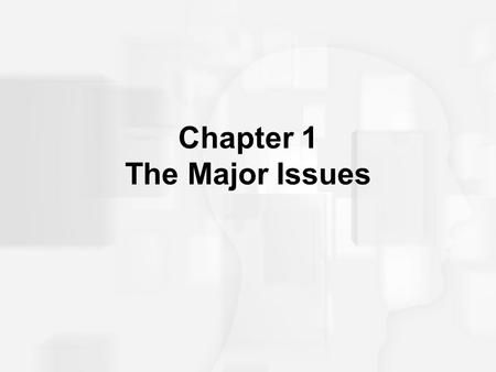 Chapter 1 The Major Issues