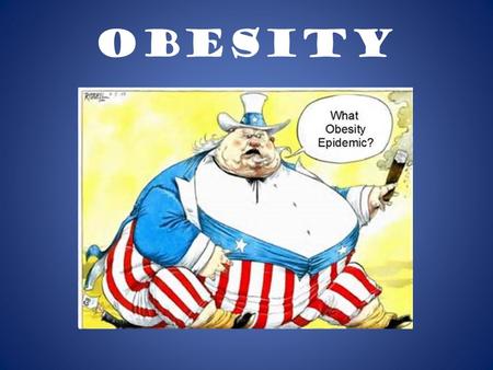 Obesity. What is Obesity Obesity is an excess proportion of total body fat. A person is considered obese when his or her weight is 20% or more above normal.
