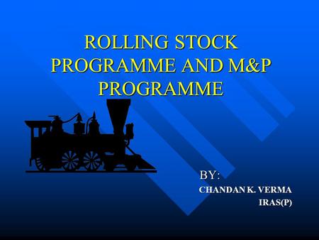 ROLLING STOCK PROGRAMME AND M&P PROGRAMME