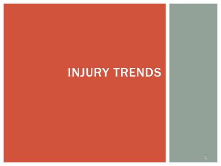 INJURY TRENDS 1. Upon completion of this unit you will be able to identify injury trends in the dairy industry and apply that knowledge to assessing hazards.