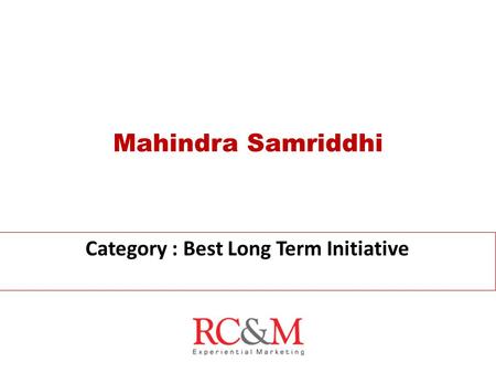 Mahindra Samriddhi Category : Best Long Term Initiative.