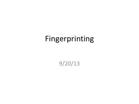 Fingerprinting 9/20/13. History of Fingerprinting 1924 in 1924, an act of congress established the Identification Division of the FBI. The National Bureau.