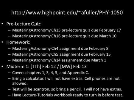 Pre-Lecture Quiz: – MasteringAstronomy Ch15 pre-lecture quiz due February 17 – MasteringAstronomy Ch16 pre-lecture.