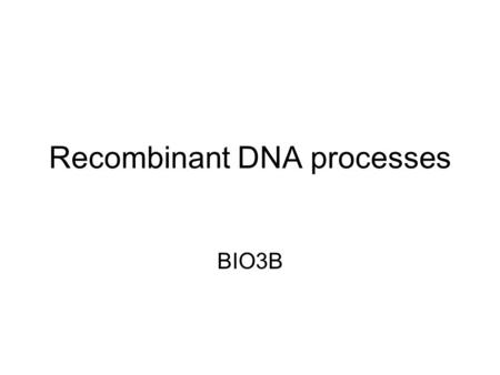 Recombinant DNA processes BIO3B. Gene cloning In gene cloning the host cell's biochemical processes are used to make many copies of the inserted gene.