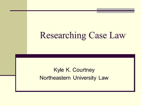 Kyle K. Courtney Northeastern University Law