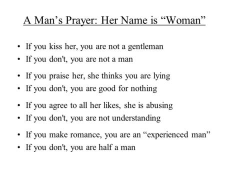 A Man’s Prayer: Her Name is “Woman”