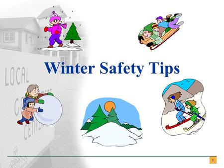 1 Winter Safety Tips. 2 Agenda Cold Exposure Walking Safety Driving Safety Home Safety Holiday Safety Recreational Safety Snow Removal Safety Seasonal.
