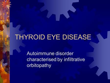 Autoimmune disorder characterised by infiltrative orbitopathy