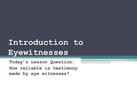 Introduction to Eyewitnesses