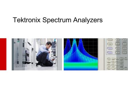 Tektronix Spectrum Analyzers. 1/11 © 2011 Tektronix 37W-26457-02 Agenda  Technology Drivers – Digital RF  Tektronix Family of Spectrum Analyzers  Unique.