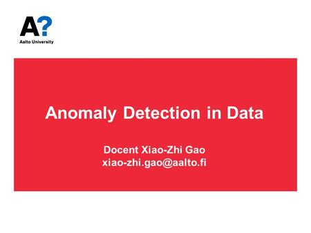Anomaly Detection in Data Docent Xiao-Zhi Gao