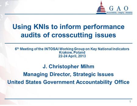 PRELIMINARY Using KNIs to inform performance audits of crosscutting issues J. Christopher Mihm Managing Director, Strategic Issues United States Government.