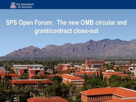 SPS Open Forum: The new OMB circular and grant/contract close-out.