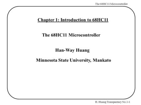 The 68HC11 Microcontroller Minnesota State University, Mankato