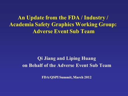 Qi Jiang and Liping Huang on Behalf of the Adverse Event Sub Team