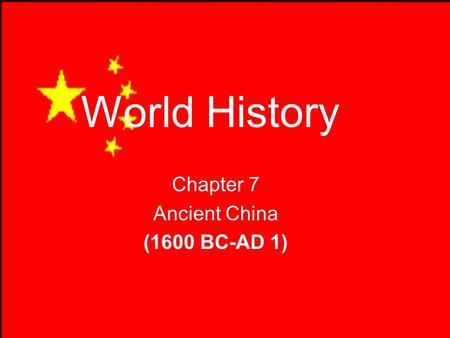 Chapter 7 Ancient China (1600 BC-AD 1)