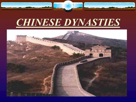 CHINESE DYNASTIES Ancient Dynasties  Xia- (2100-1600 BCE)- “The Legendary Dynasty” founded by “Yu the Great”  Settled along the Huang He (Yellow) River.