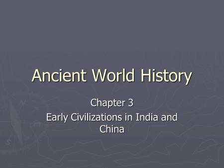 Chapter 3 Early Civilizations in India and China