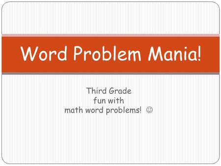 Third Grade fun with math word problems! Word Problem Mania!