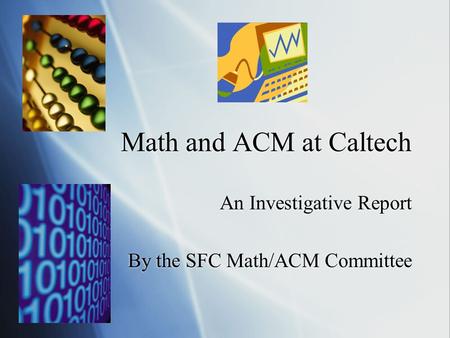 An Investigative Report By the SFC Math/ACM Committee