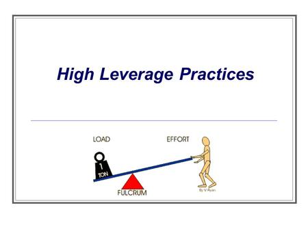 High Leverage Practices. Developing Teachers’ Capacity to Reflect on and Learn From Teaching Peg Smith University of Pittsburgh Teachers Development Group.
