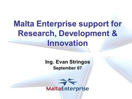 Malta Enterprise support for Research, Development & Innovation Ing
