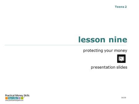 Teens 2 lesson nine protecting your money presentation slides 04/09.