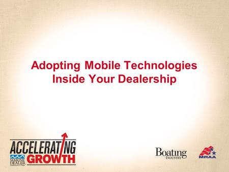 Adopting Mobile Technologies Inside Your Dealership.