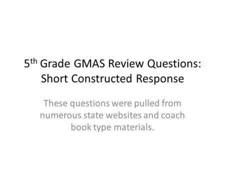 5th Grade GMAS Review Questions: Short Constructed Response