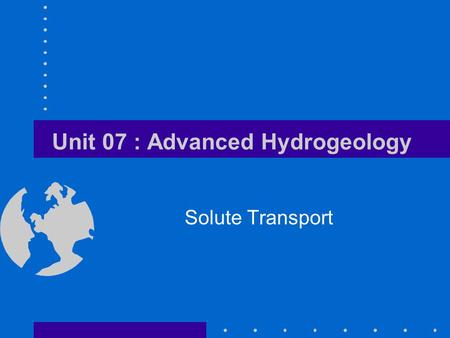 Unit 07 : Advanced Hydrogeology