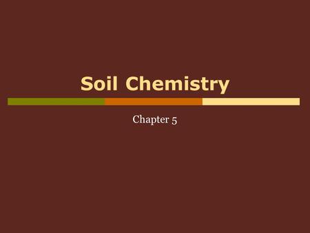 Soil Chemistry Chapter 5.