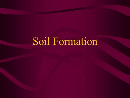 Soil Formation.