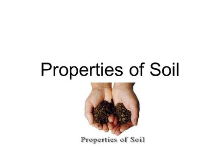 Properties of Soil. Where does soil come from and how does it form? Most soils were originally created through the breaking down (weathering) of the solid.