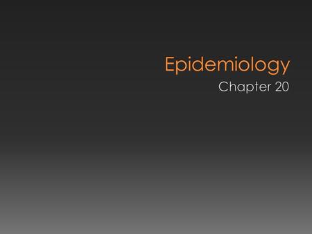 Epidemiology Chapter 20.