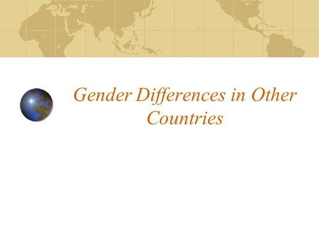 Gender Differences in Other Countries. Measures which shed light on the differences Women’s LFPR Degree of Occupational Segregation by sex Female-male.