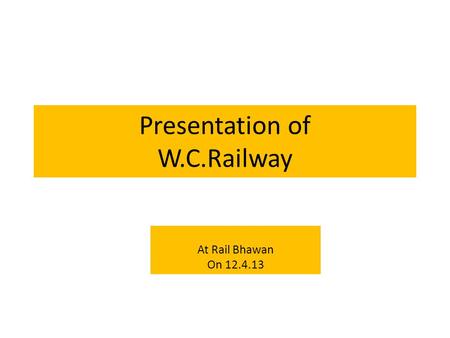 Presentation of W.C.Railway