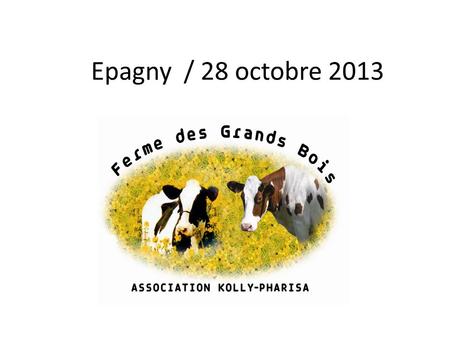 Epagny / 28 octobre 2013. « Ferme des Grands Bois » www.fermedesgrandsbois.ch.