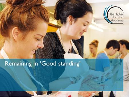 Remaining in ‘Good standing’. 2 Introduction and context 1) Requirement to embed Good Standing into practice – subscriber needs 4) Proposal for a series.